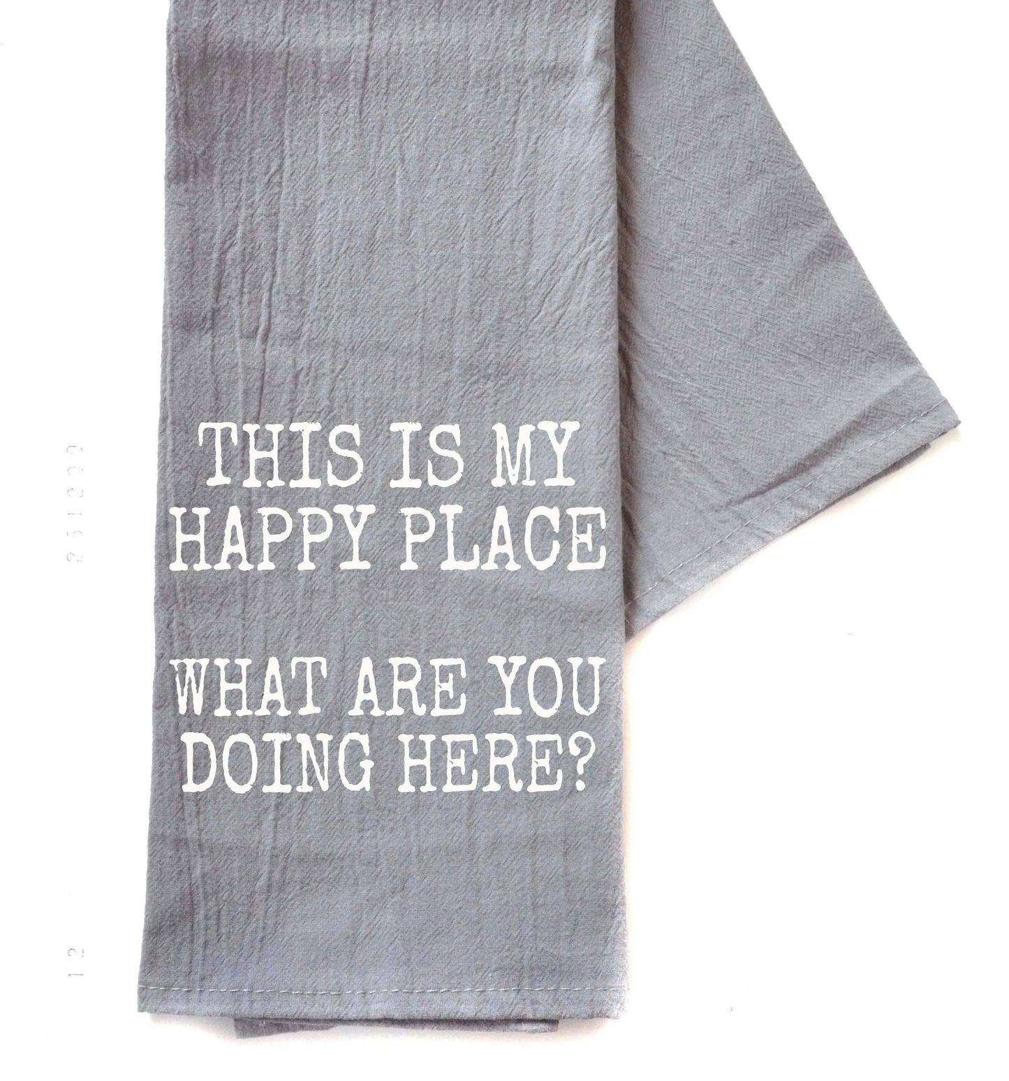 This Is My Happy Place... Tea Towel