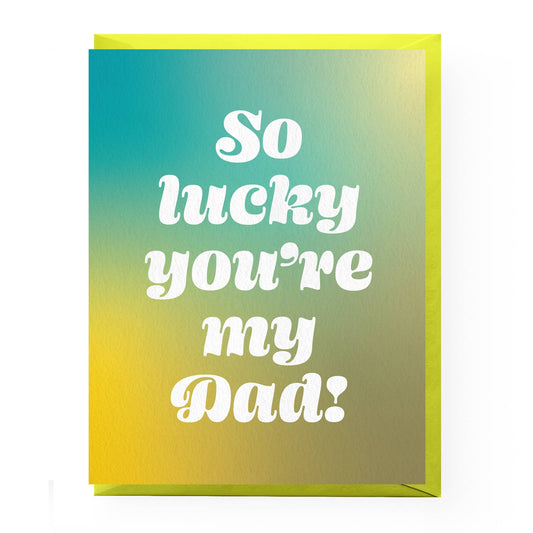 So Lucky You're My Dad Card