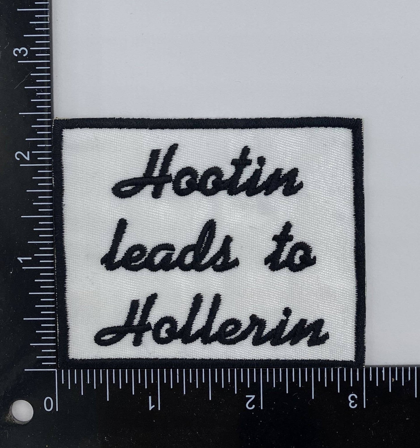 Hootin Leads to Hollerin, Embroidered Iron on Patch