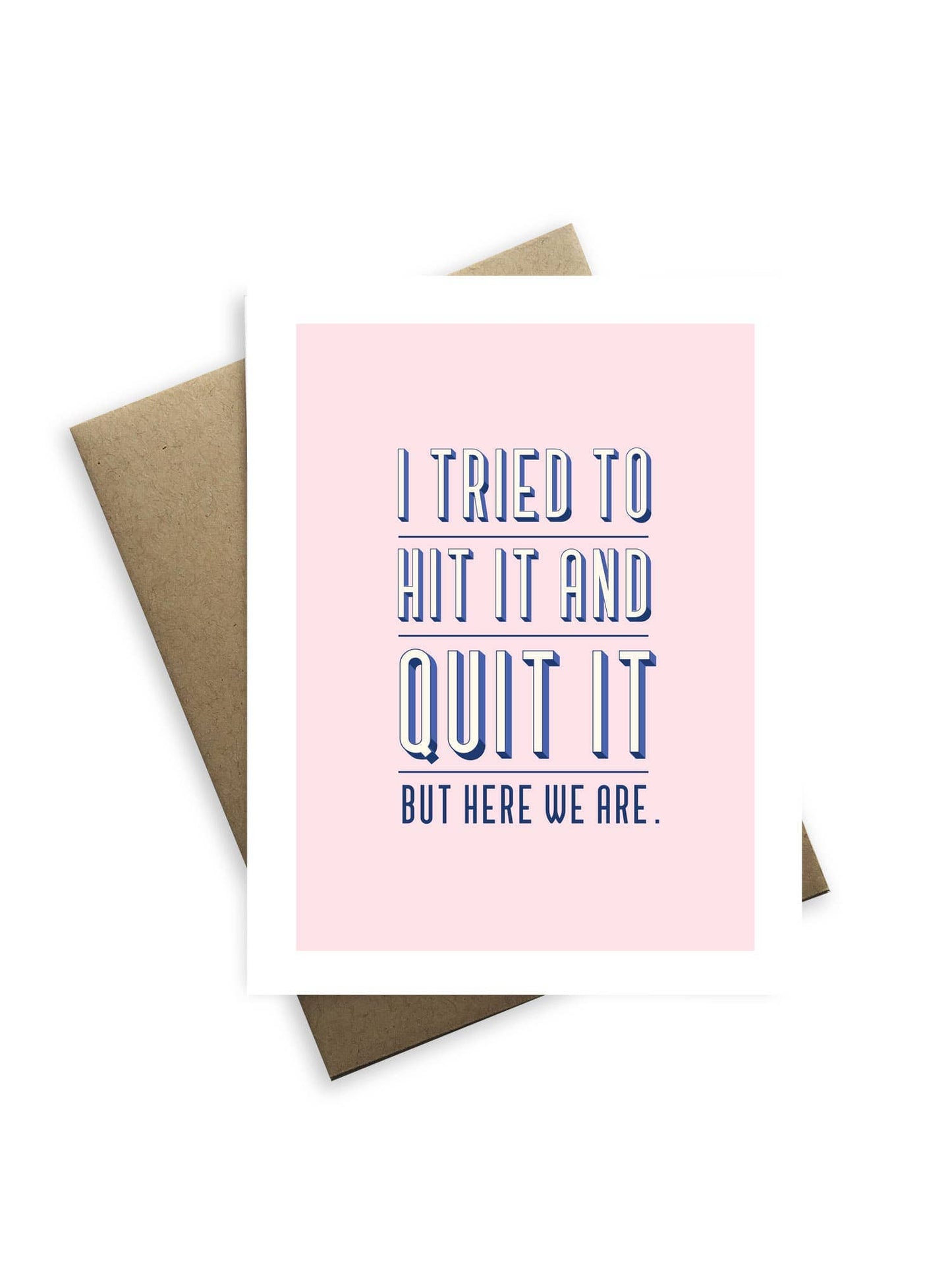 Snarky Love - I Tried To Hit It and Quit It Greeting Card