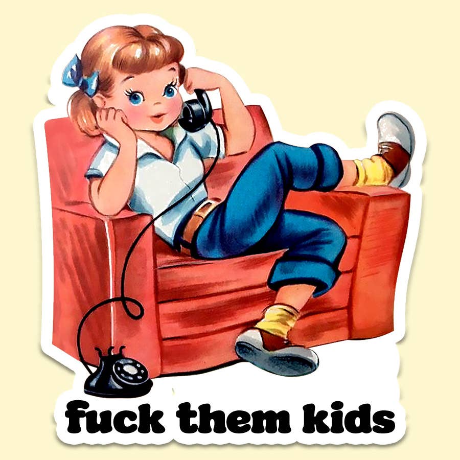 Fuck Them Kids Funny Sticker Decal, Vintage, Sticker Decal