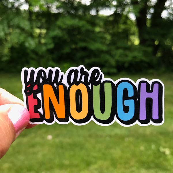 You Are Enough Sticker