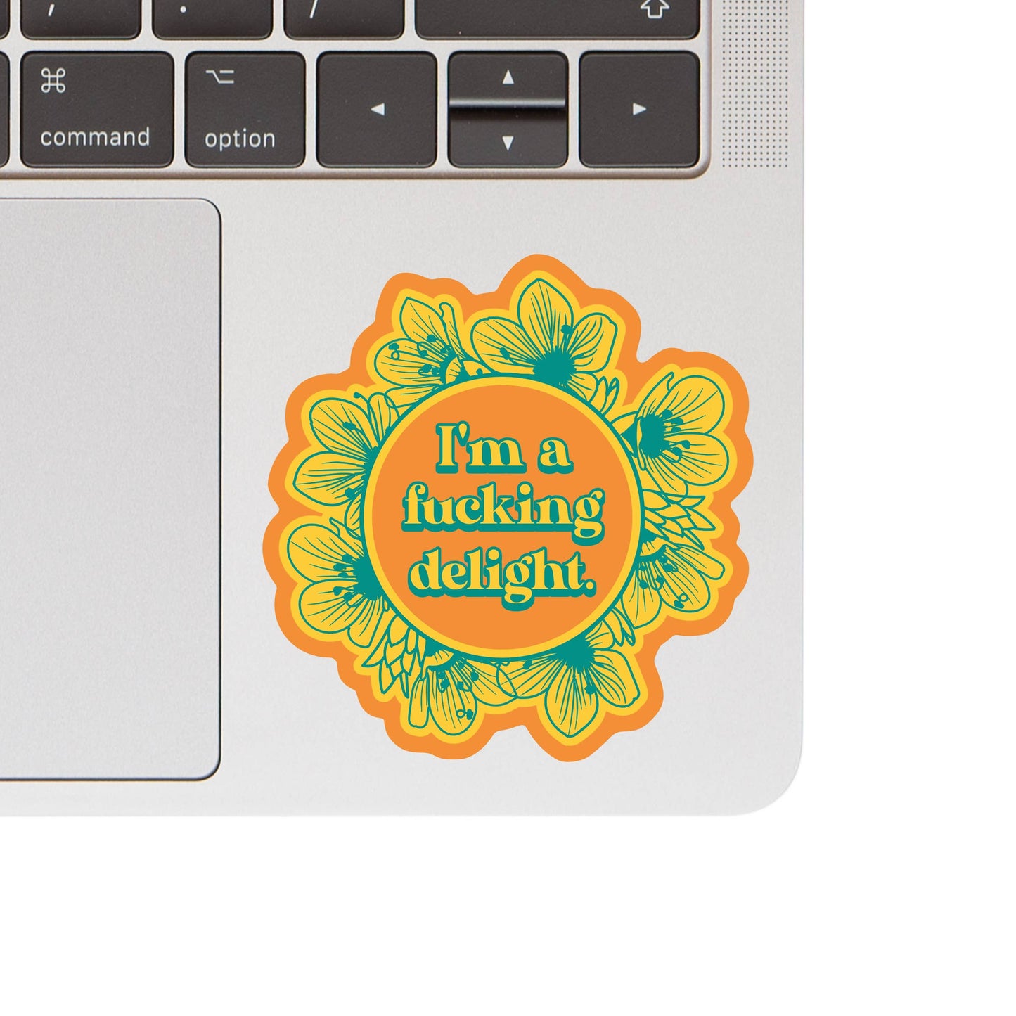 I'm A Fucking Delight Sticker