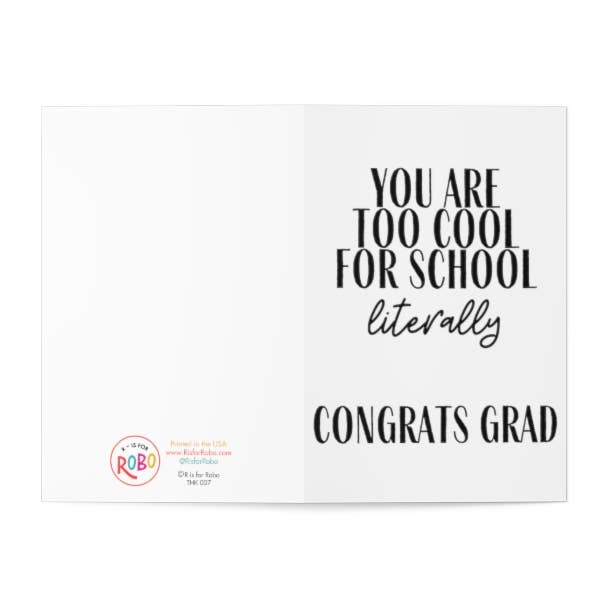You Are Too Cool For School Literally Card