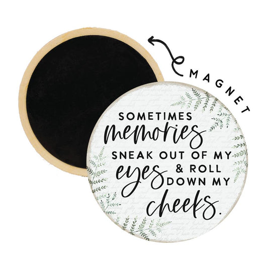 Memories Roll Down Cheeks - Round Magnets