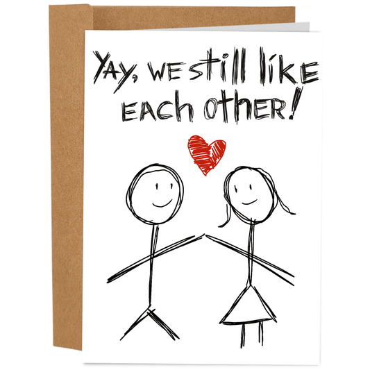 Yay! We Still Like Each Other - Funny Love Greeting Card