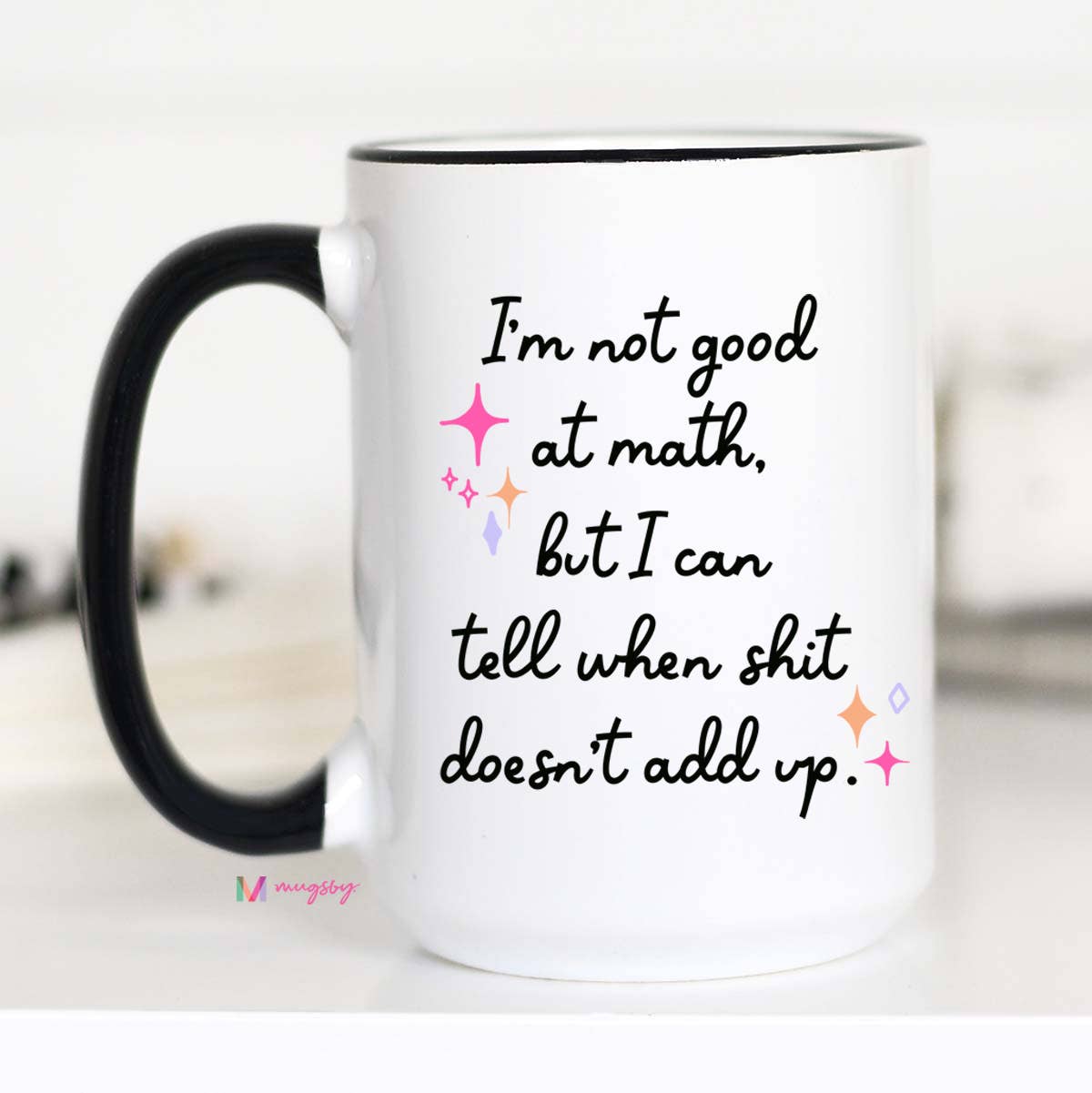 I'm Not Good at Math Coffee Mug, Funny Coffee Mug