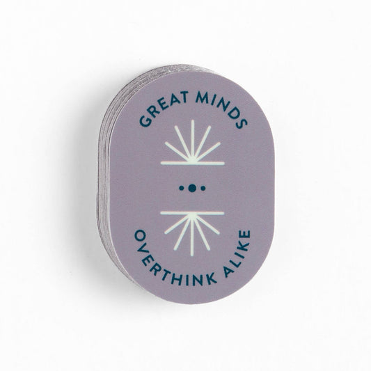 Great Minds Overthink Alike Decal Sticker