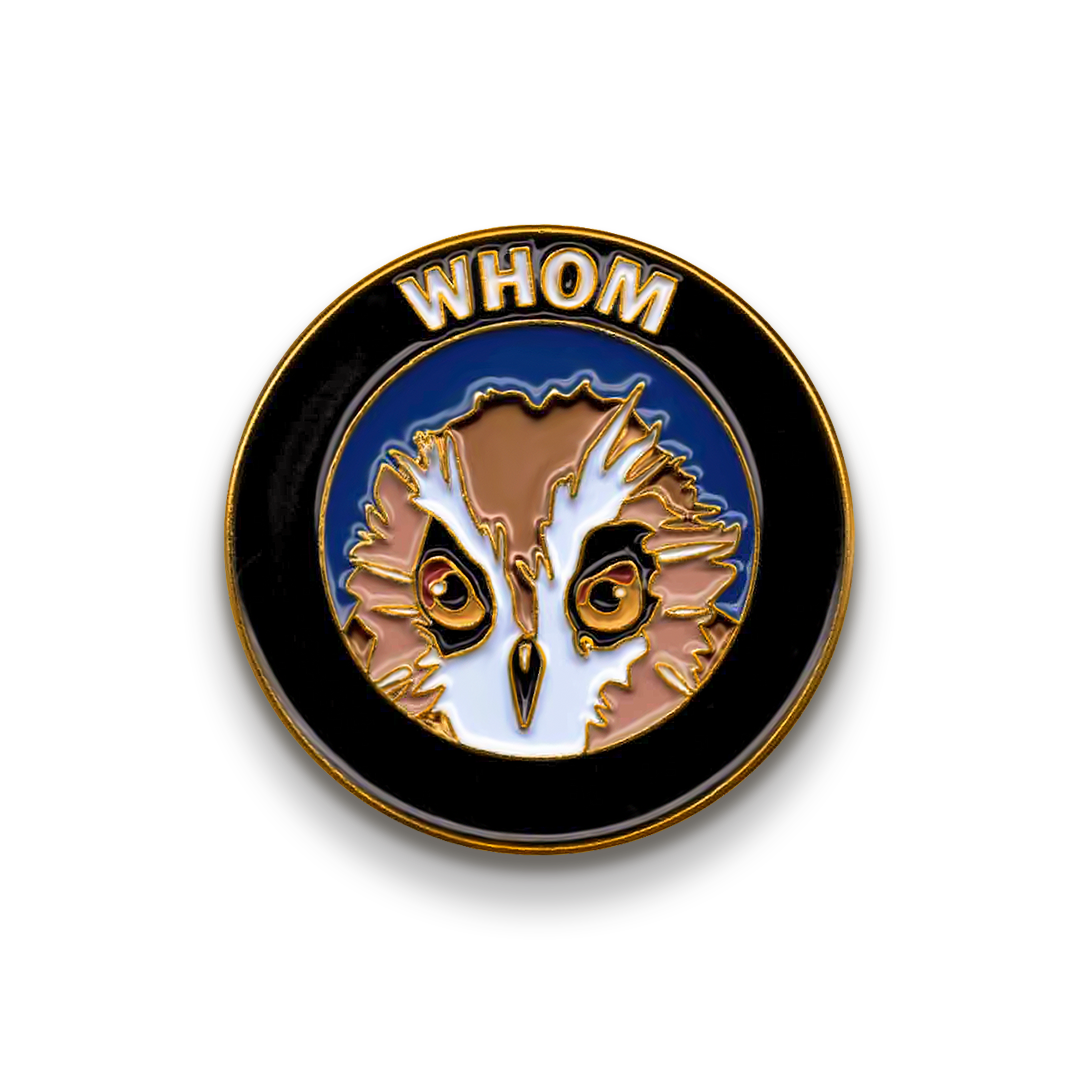 Whom Soft Enamel Lapel Pin, 1.25" x 1.25"