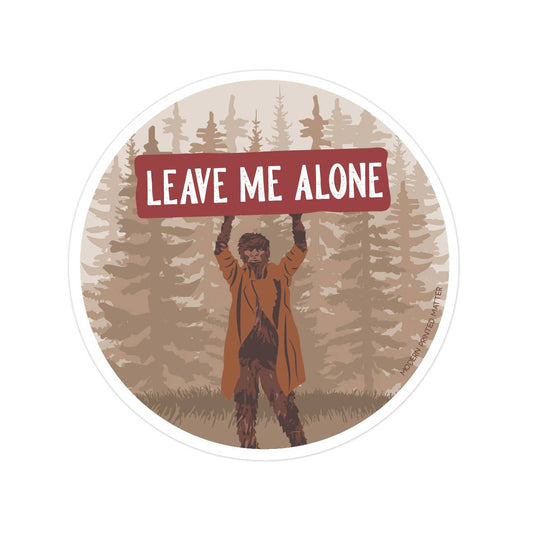 Leave Me Alone Sasquatch Sticker