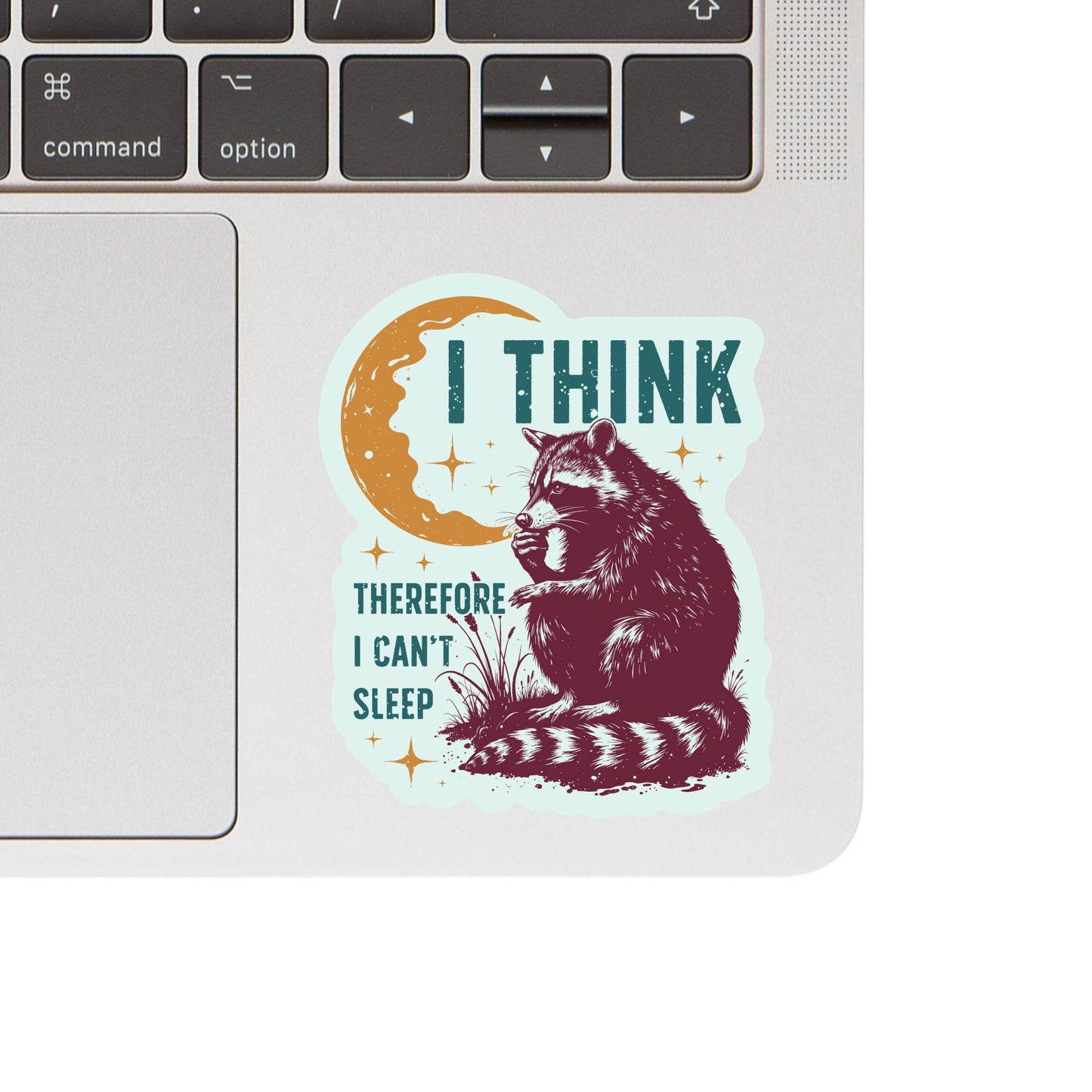 I Think Therefore I Can't Sleep Raccoon Sticker