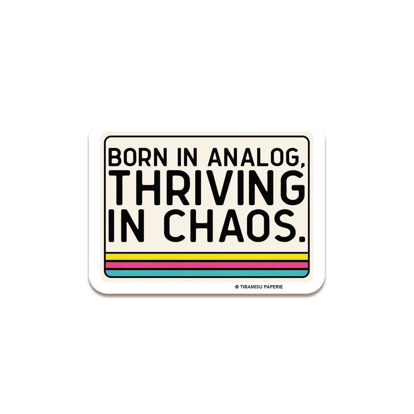 Born in Analog Thriving in Chaos, Gen X Sticker