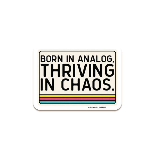 Born in Analog Thriving in Chaos, Gen X Sticker