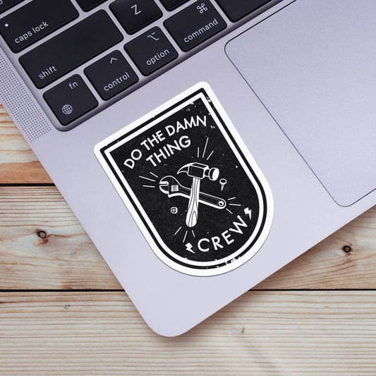 Do The Damn Thing Crew Sticker - Black