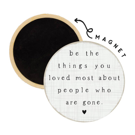 Be The Things  - Round Magnets