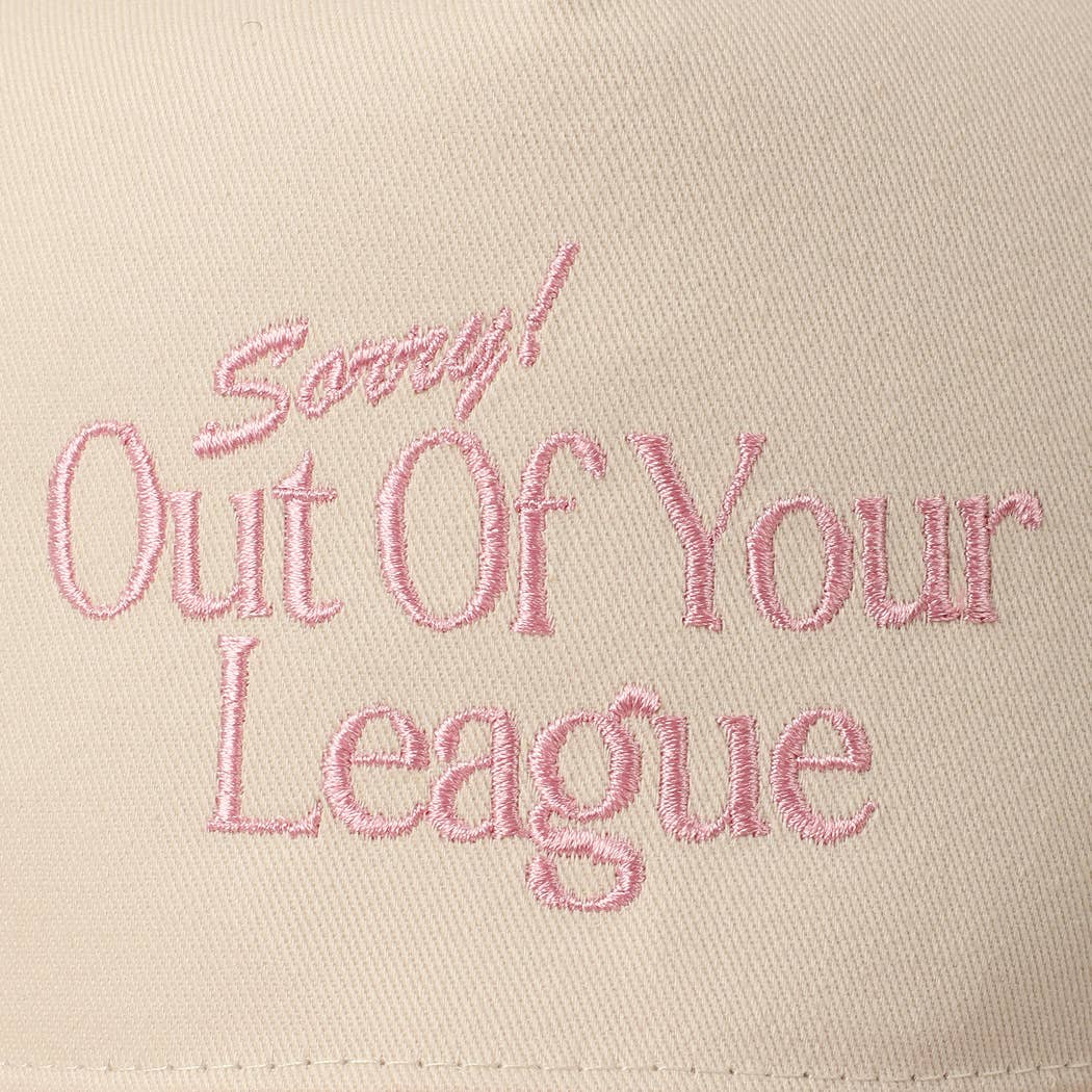 Sorry Out Of Your League Embroidery Baseball Cap: Pink / ONE SIZE