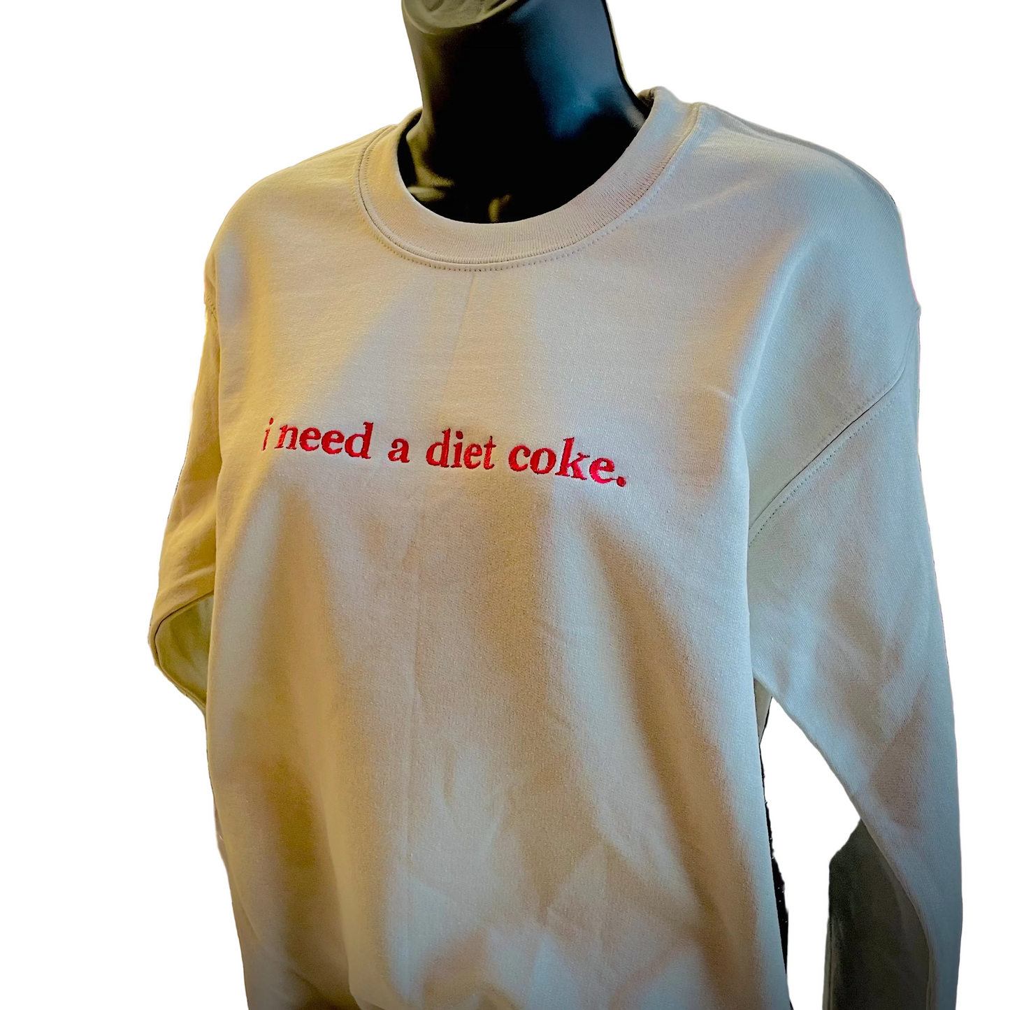 I need a diet coke Sweatshirt, Embroidered, Soda sweatshirt