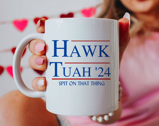 Hawk Tuah 2024 Spit On That Thang - Funny Coffee Mug  : 11oz White