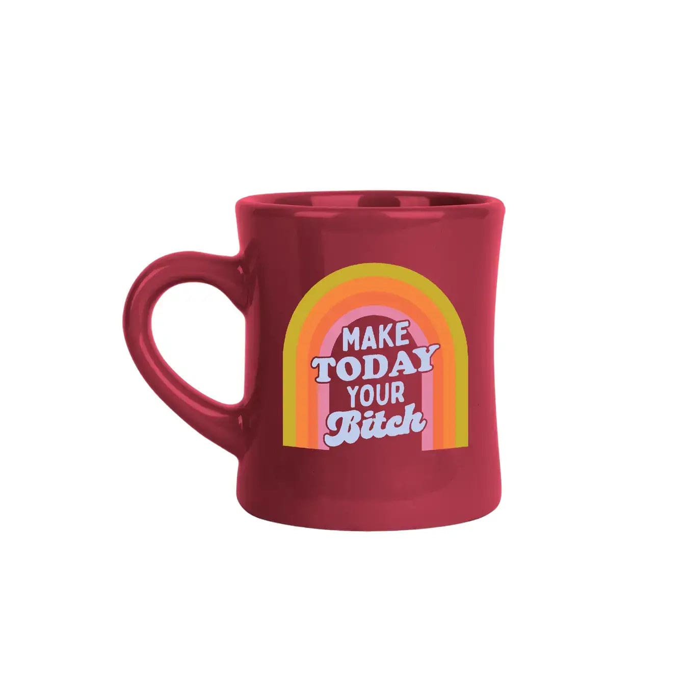 Make Today Your Bitch Diner Mug