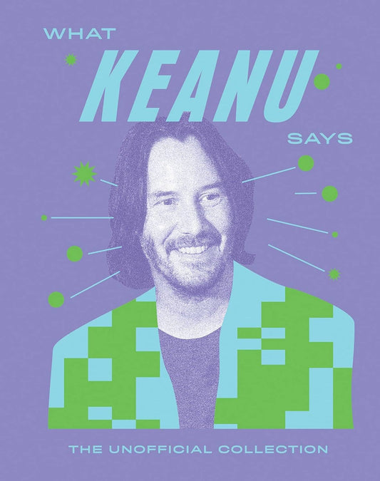 What Keanu Says