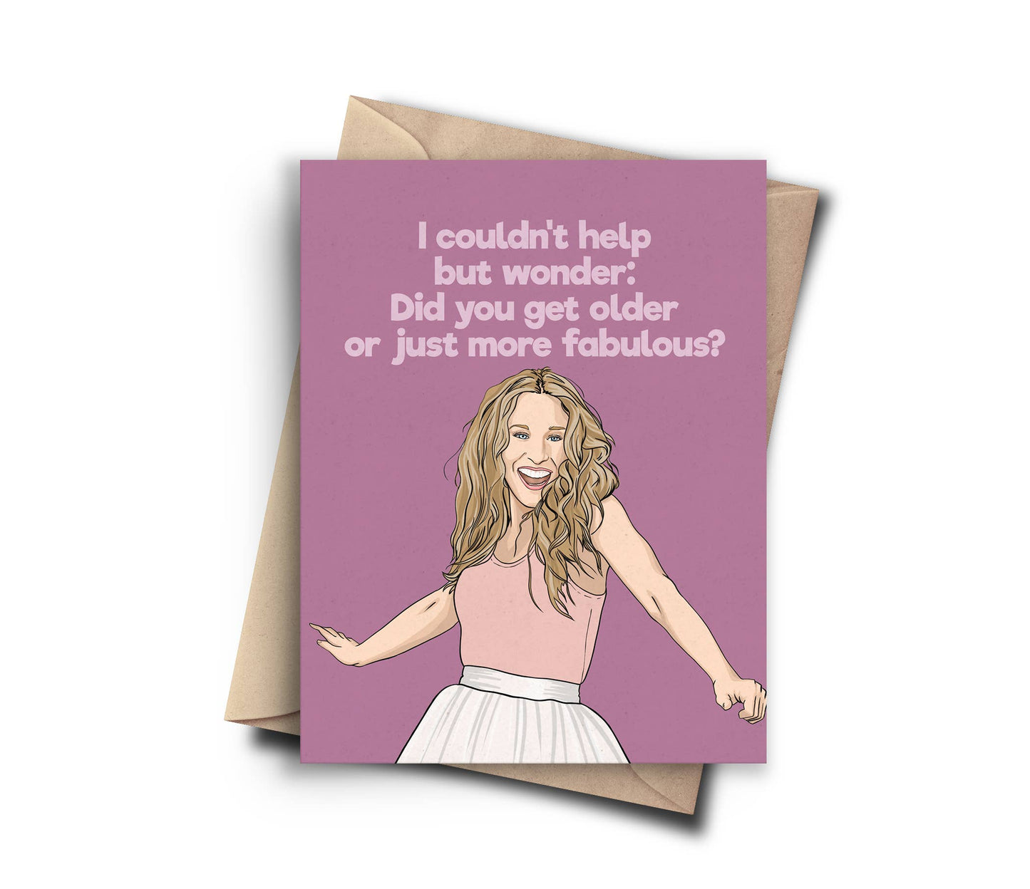 I Couldn’t Help But Wonder…- Funny Birthday Card