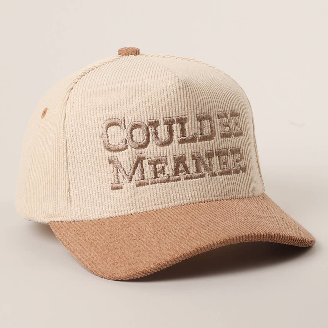 COULD BE MEANER Embroidered Corduroy Trucker Hat: BROWN/RUST / One Size
