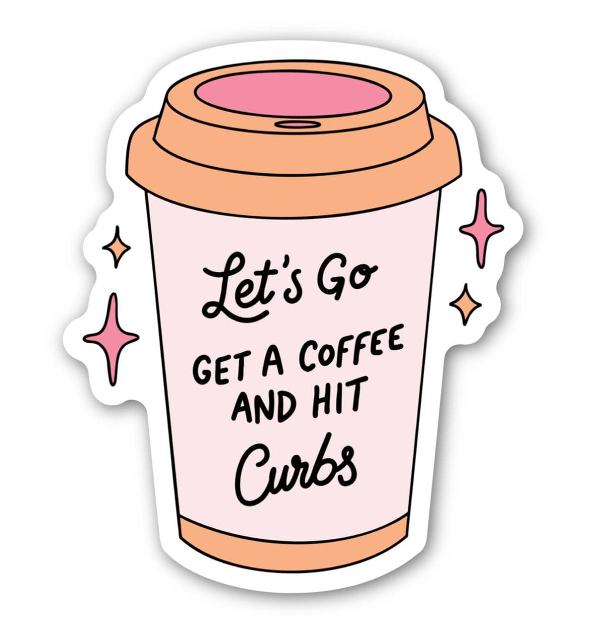 Let’s Go Get a Coffee and Hit Curbs Sticker