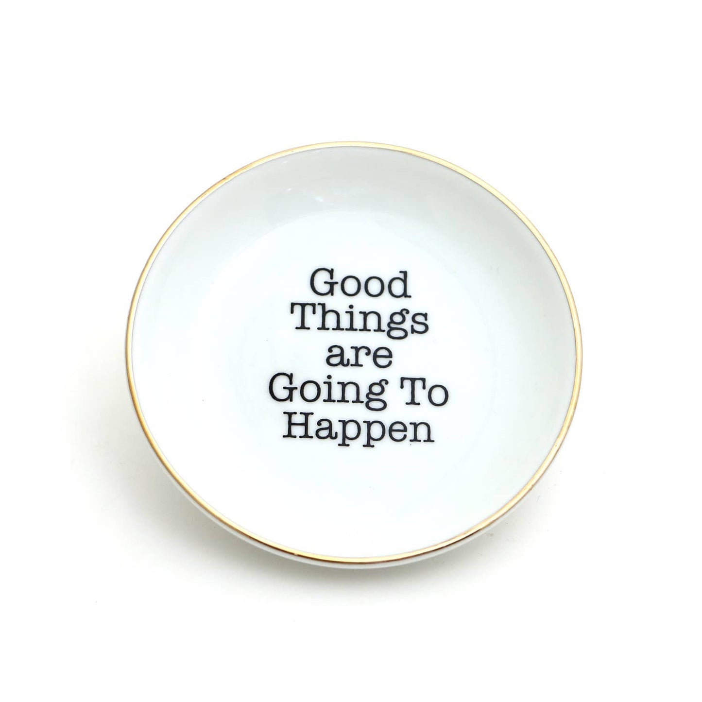 Good Things are Going to Happen Ring Dish, with 22K Gold