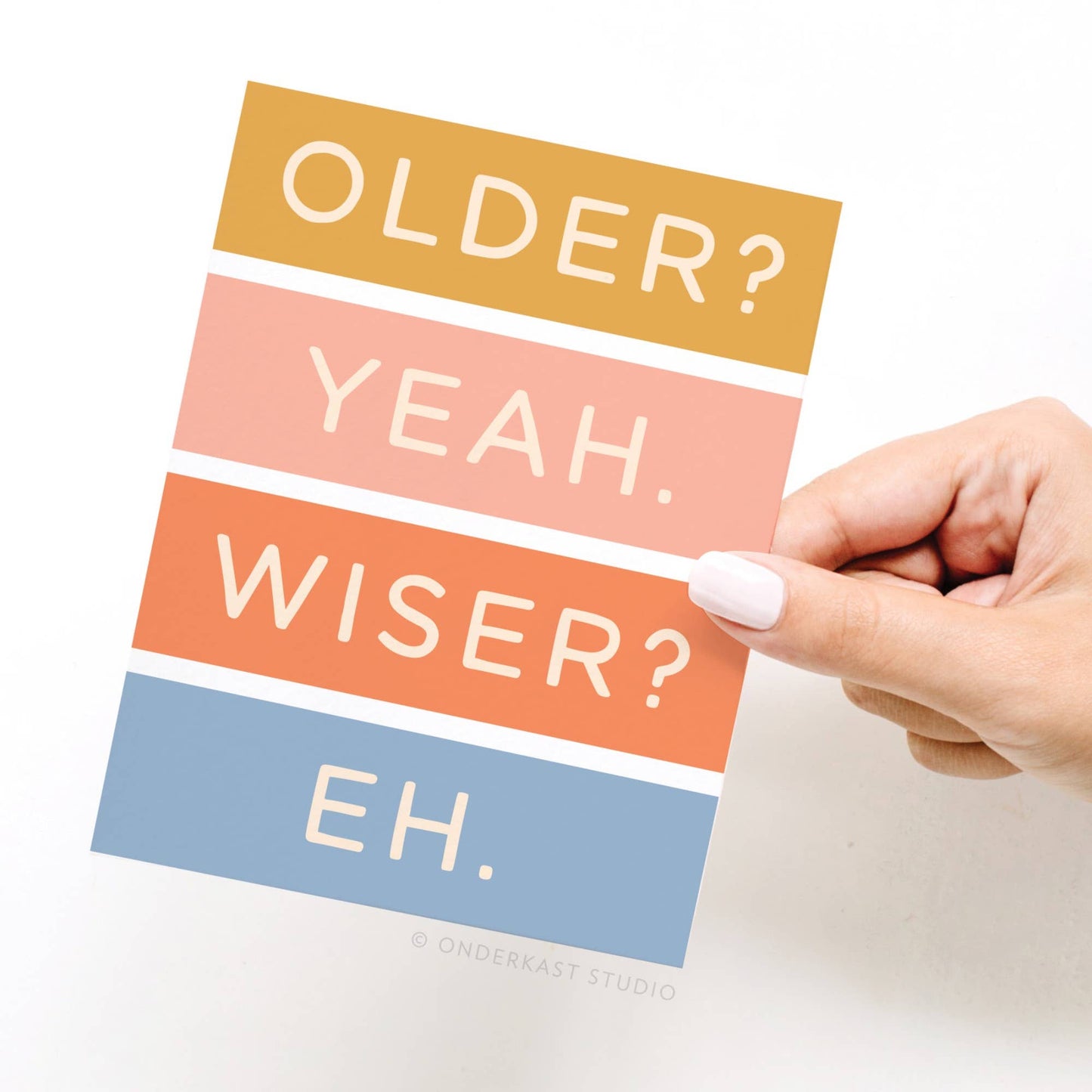 Older Not Wiser Birthday Greeting Card