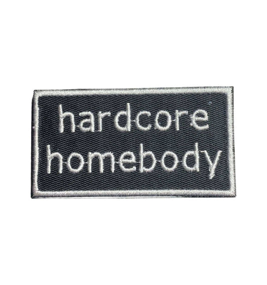 Hardcore Homebody, Embroidered, Iron on Patch, Hat Bar