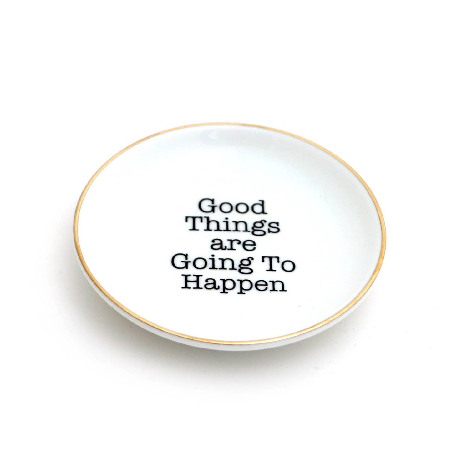 Good Things are Going to Happen Ring Dish, with 22K Gold