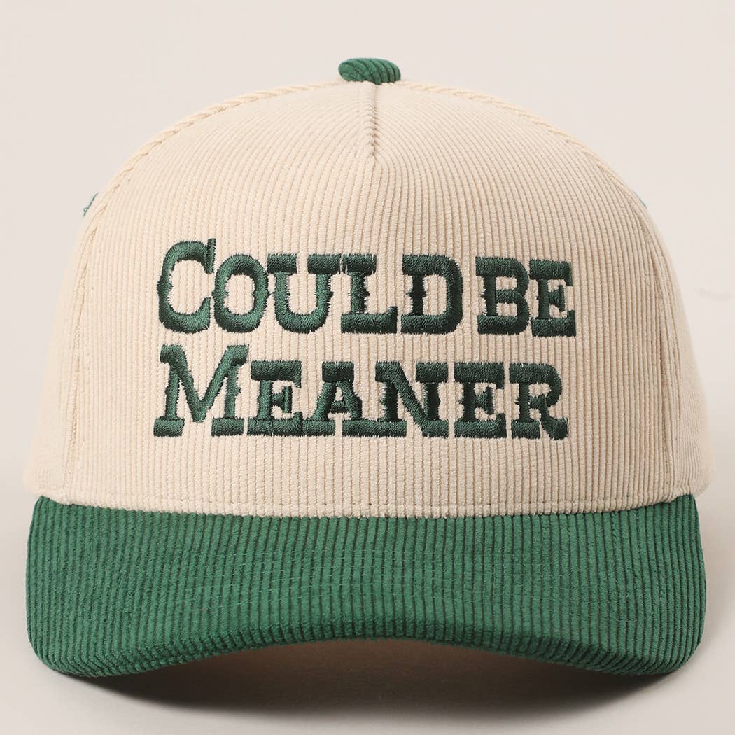 COULD BE MEANER Embroidered Corduroy Trucker Hat: BROWN/RUST / One Size