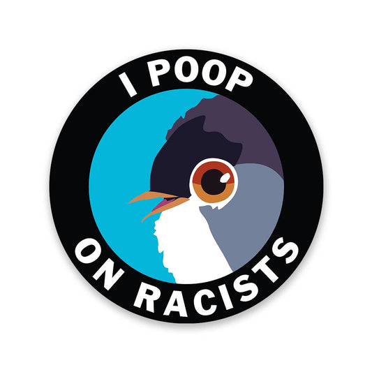 I Poop on Racists Sticker