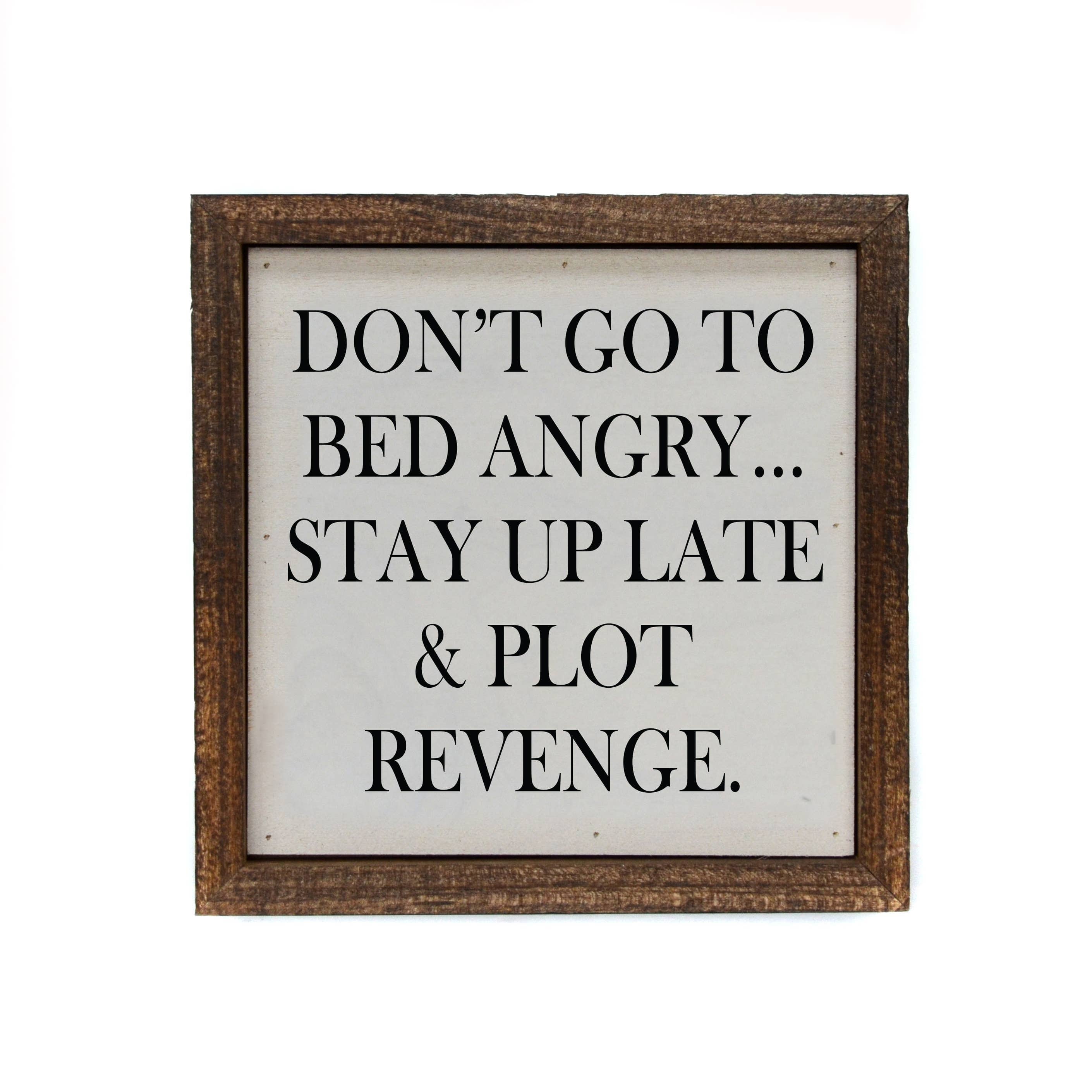 Driftless Studios Don't Go To Bed Angry... Stay Up Late & Plot Revenge - Thumbnail 3
