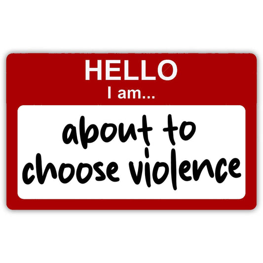 Hello, I am About to Choose Violence Sticker: Default