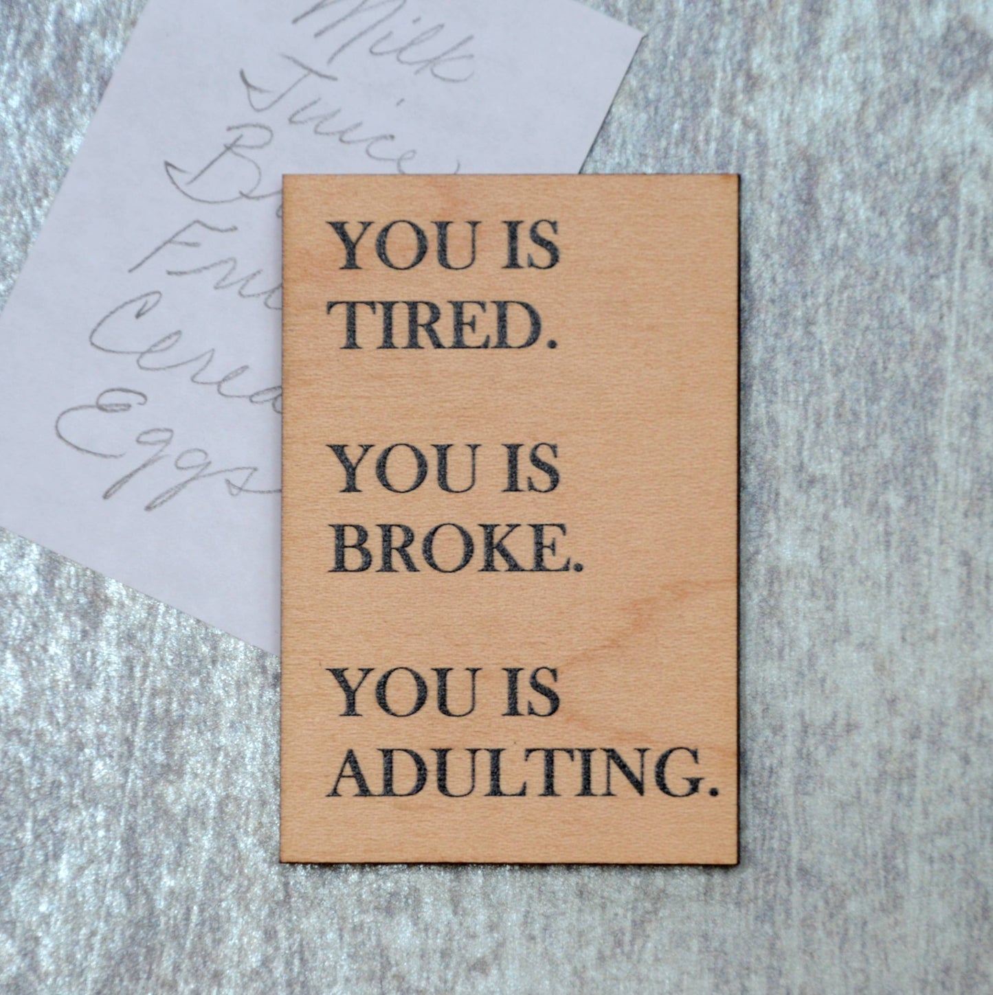 You Is Tired. You Is Broke. You Is Adulting Magnet