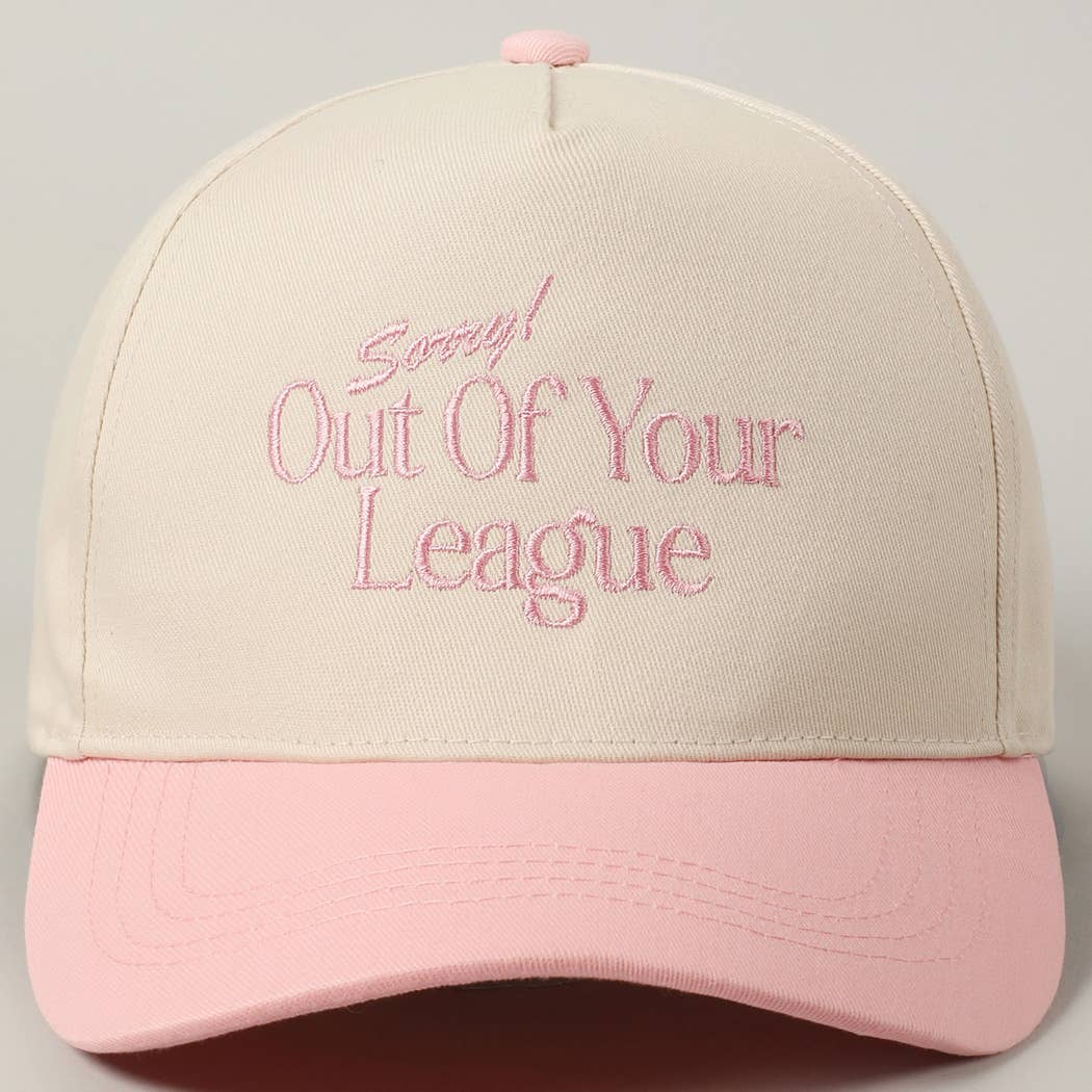 Sorry Out Of Your League Embroidery Baseball Cap: Pink / ONE SIZE