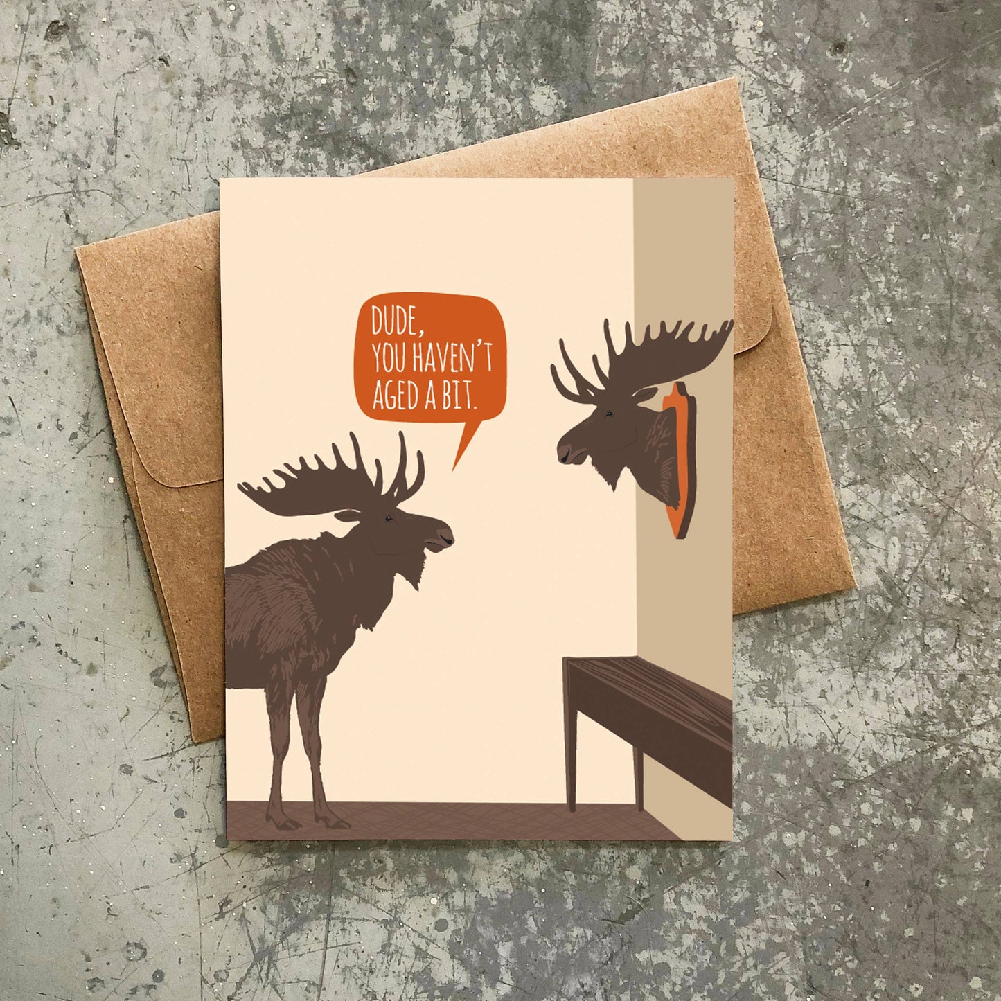 Dude You Haven’t Aged Moose Trophy Funny Birthday Card