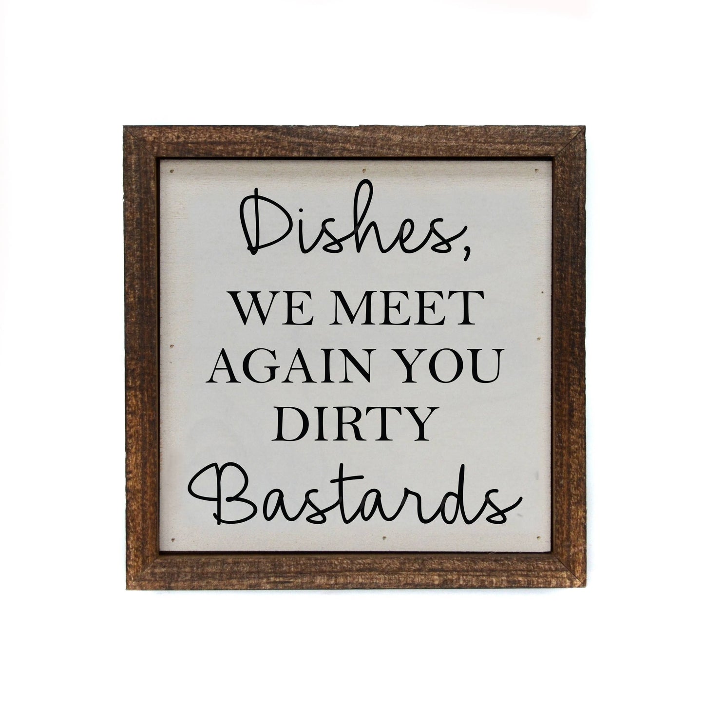 Dishes, We Meet Again Wood Sign