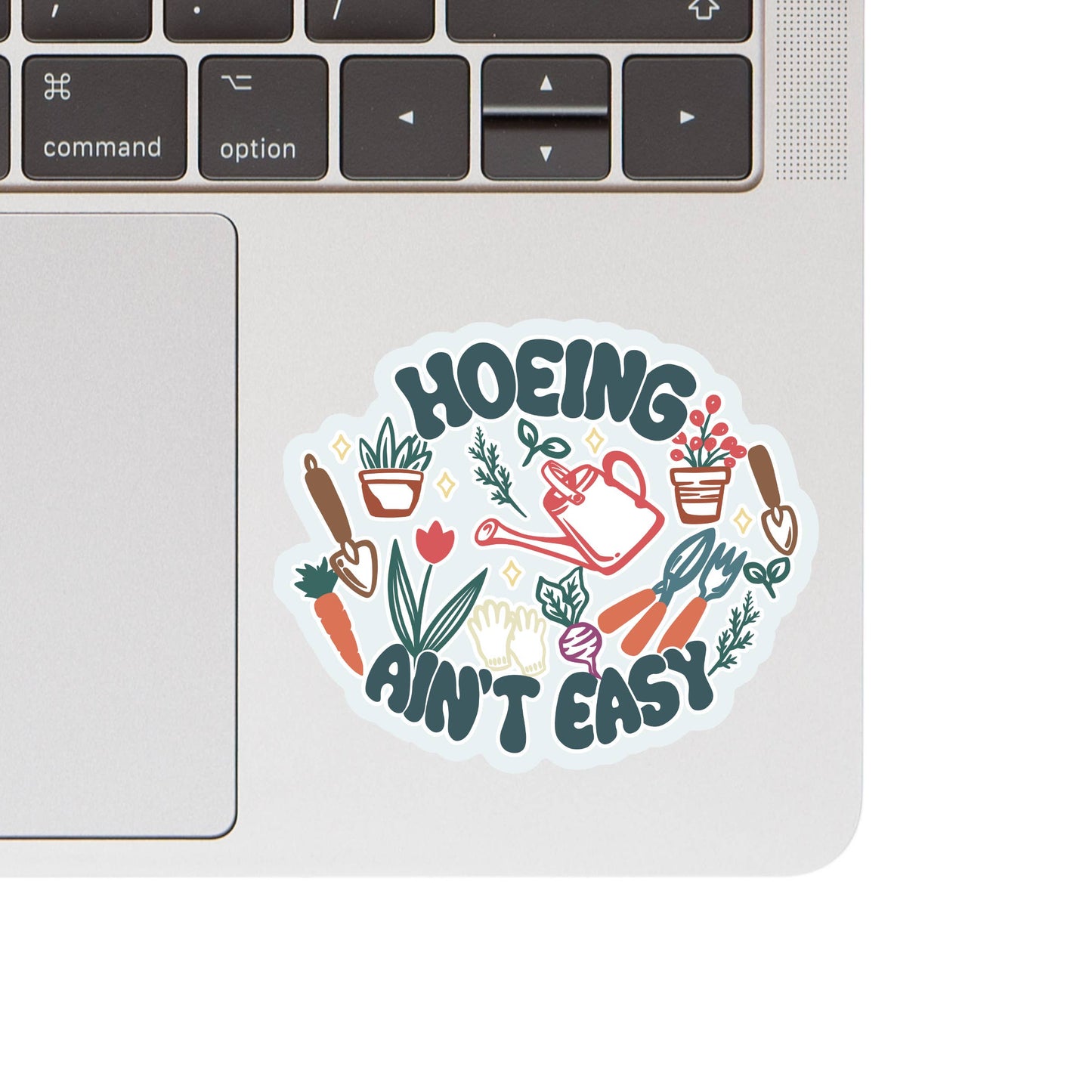 Hoeing Ain't Easy Sticker