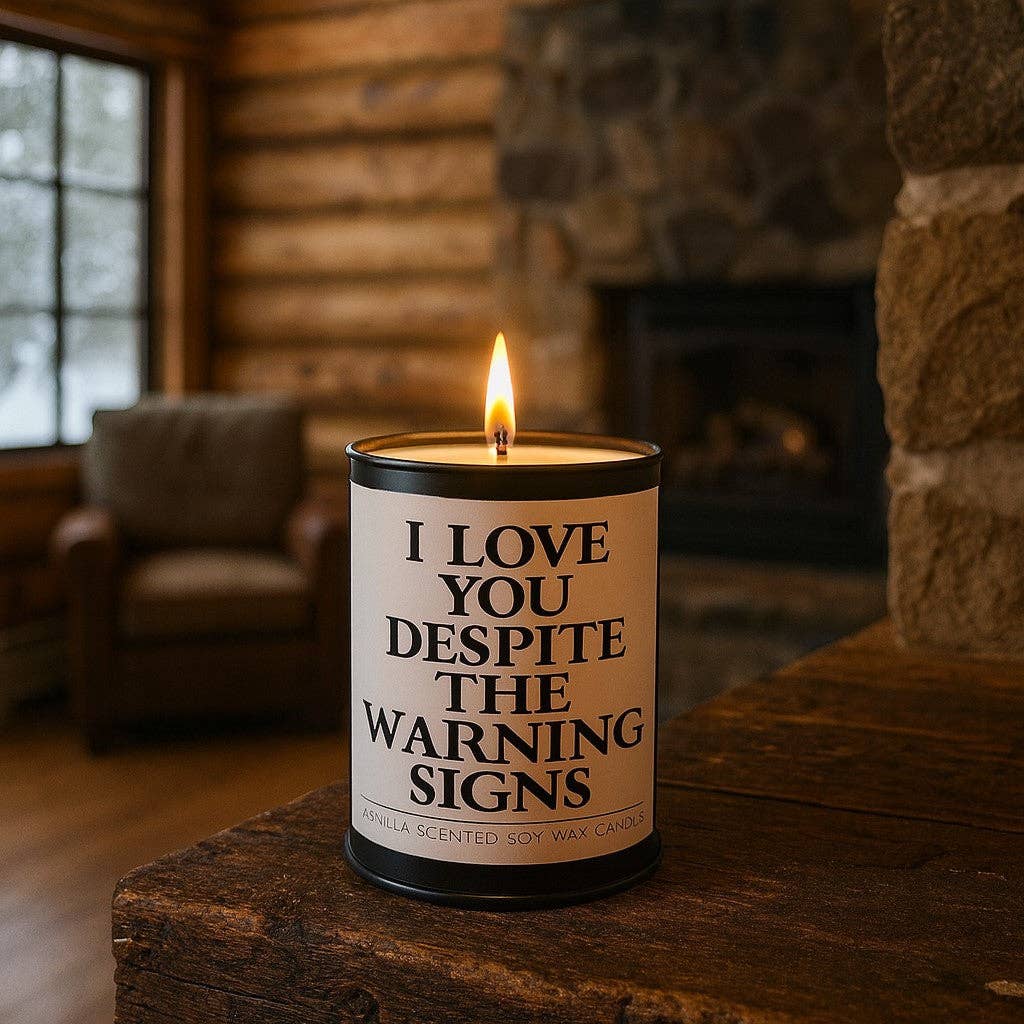 I Love You Despite the Warning Signs Scented Candle
