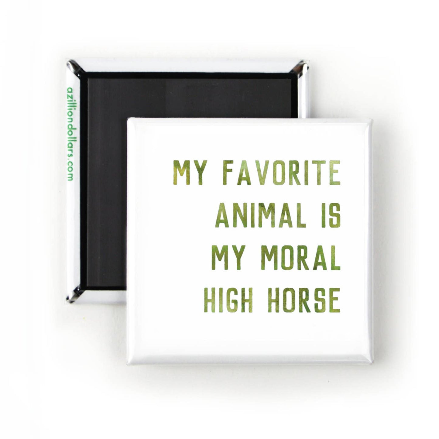 My Favorite Animal Is My Moral High Horse; Funny Magnet; Funny Sarcastic Quotes; Comic Art