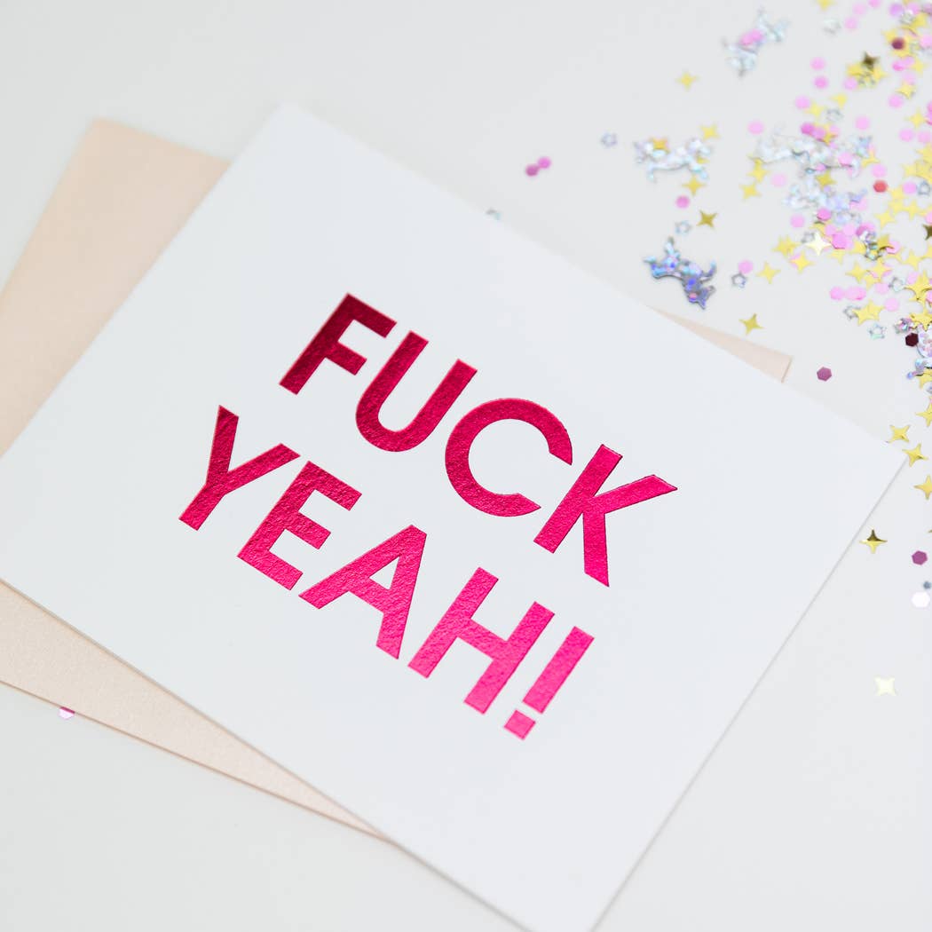 Fuck Yeah - Congratulations | Encouragement - Foil Card