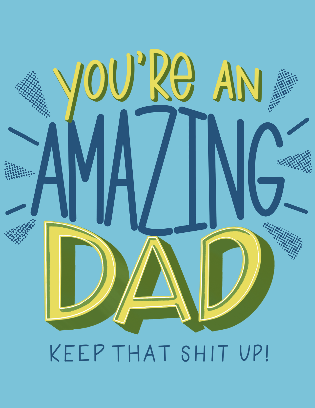 You're an Amazing Dad (Keep that Shit Up!) - Swear Card