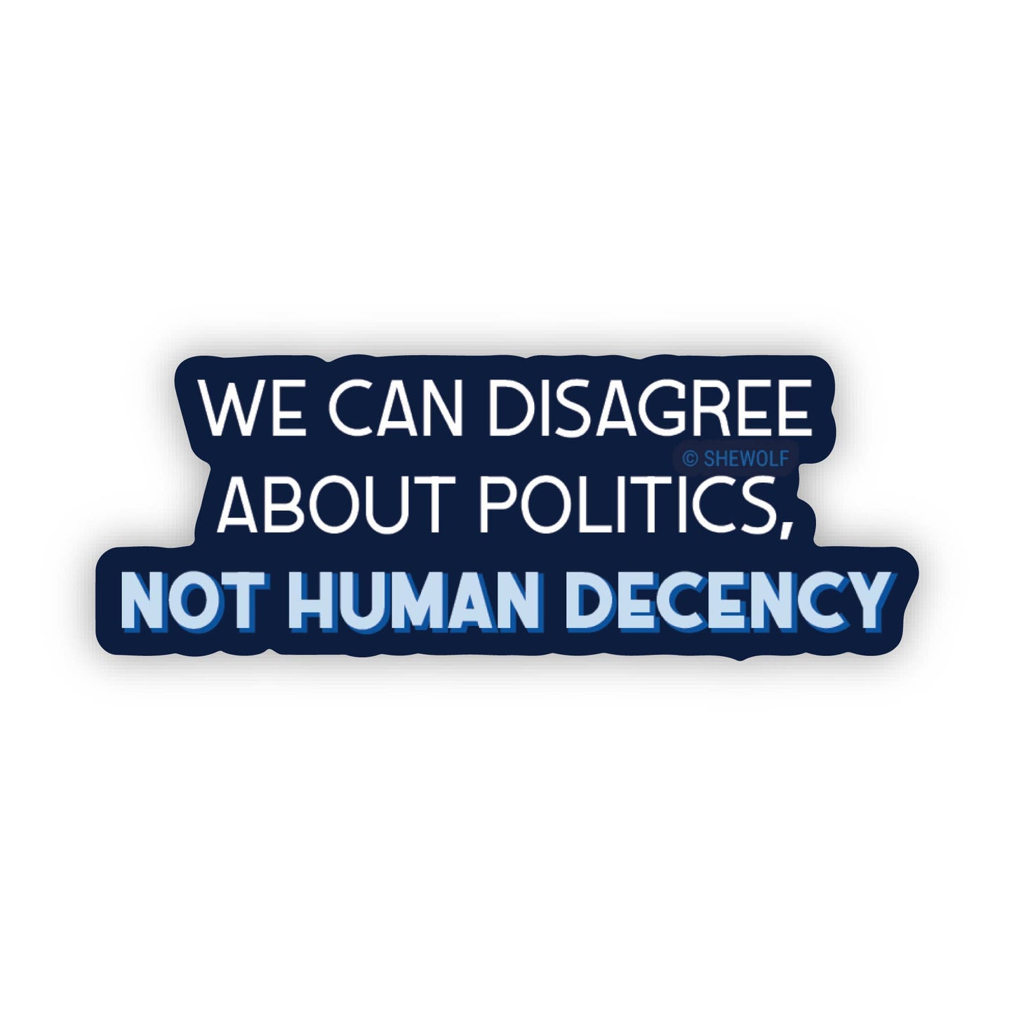 Sticker: Political  Human Decency Decal — Leftist Anti-Trump: Loose