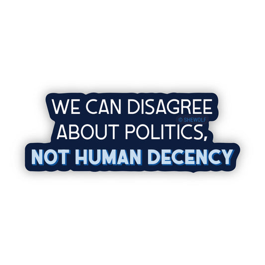 Sticker: Political  Human Decency Decal — Leftist Anti-Trump: Loose