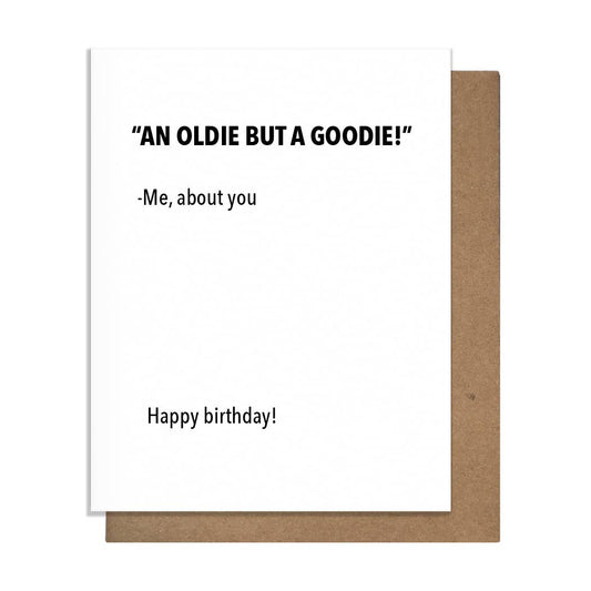Oldie But Goodie - Funny Birthday Card