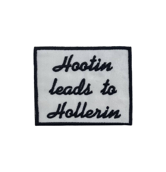 Hootin Leads to Hollerin, Embroidered Iron on Patch