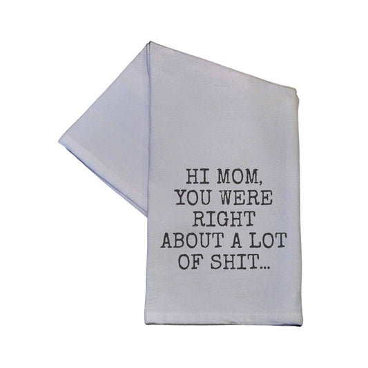 Hi Mom You Were Right Mothers Day Tea Towel