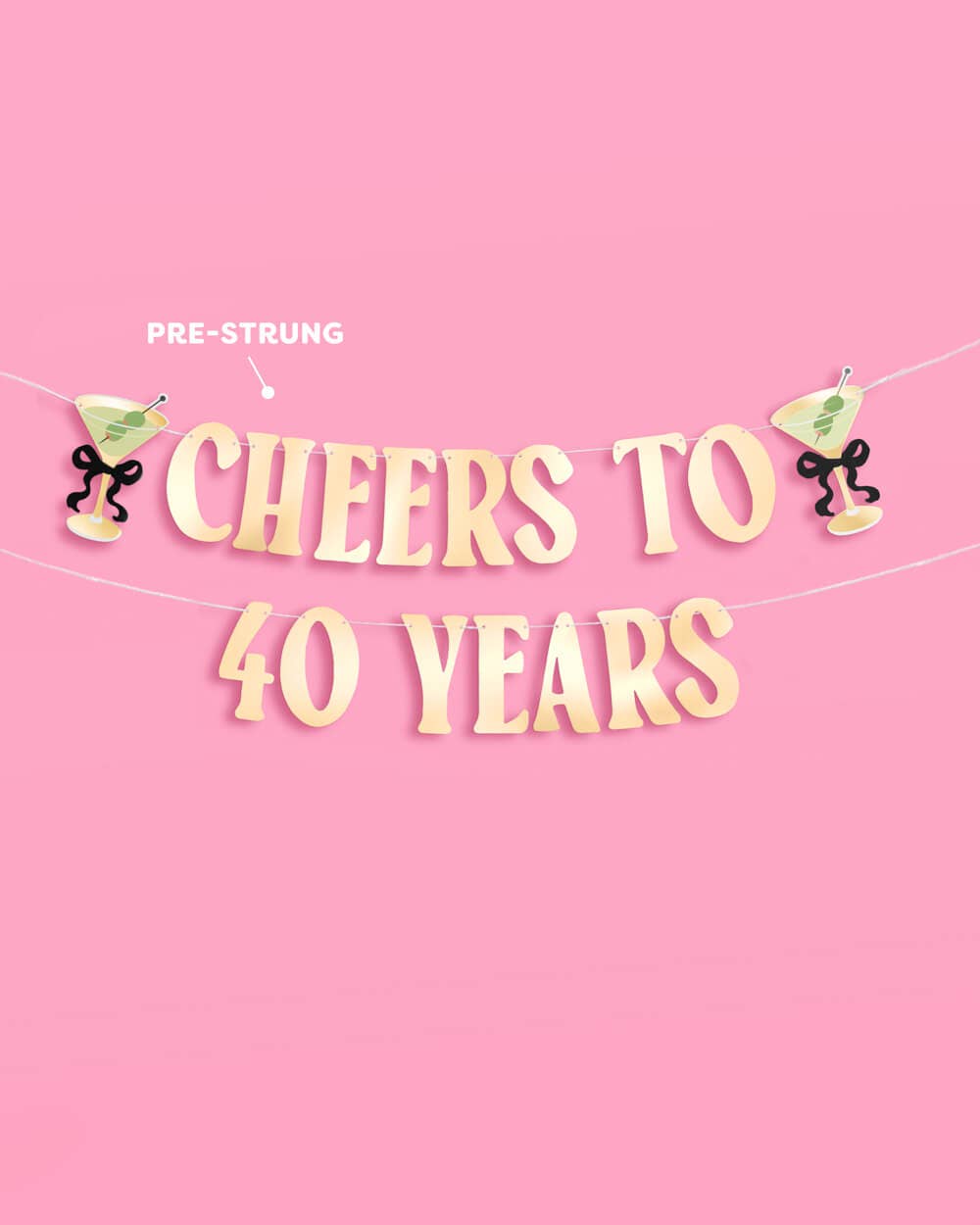 Cheers to 40 Banner - gold foil banner, martini birthday